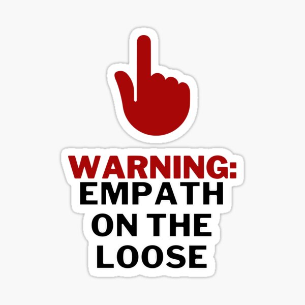 WARNING: EMPATH ON THE LOOSE (funny) Sticker