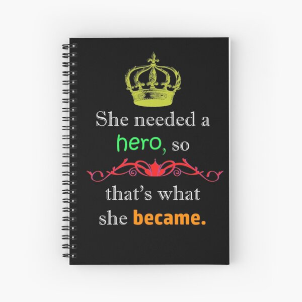 She Needed A Hero Spiral Notebook