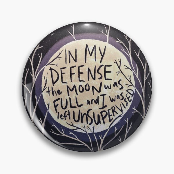 Vista previa del artículo con la obra «En mi defensa la luna estaba llena y me dejaron sin supervisión.», diseñado y vendido por @ Megan Garnett Art.