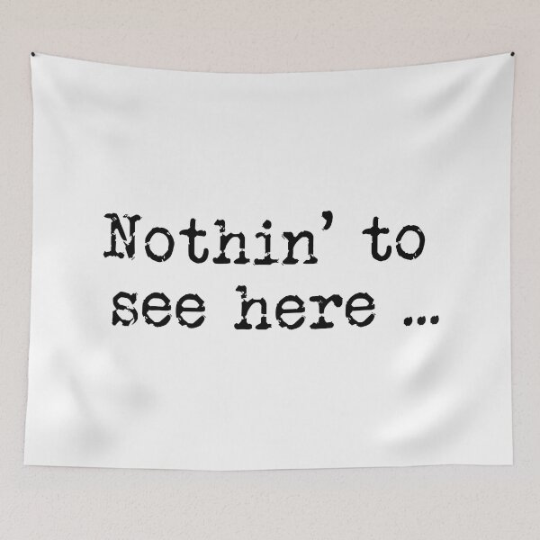Item preview, Nothing to see here designed and sold by DavidMay.