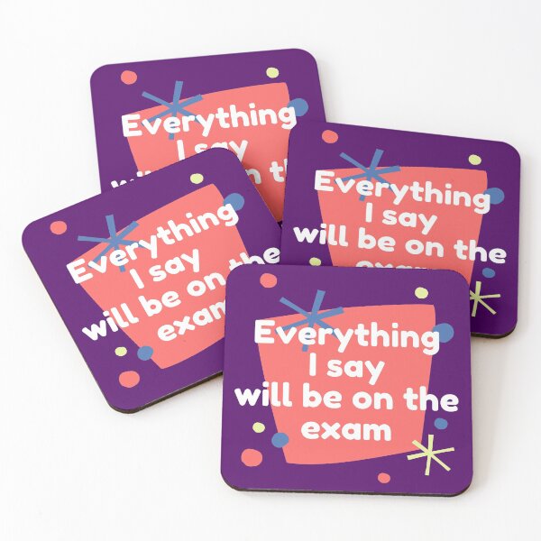 Item preview, Everything I Say Will Be On The Exam designed and sold by jadedscientist.