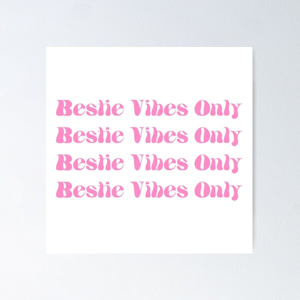 Item preview, Bestie Vibes Only Besties Vibes Only BFF Best Freind For Ever My Bestie Pink designed and sold by KLINESTORE.