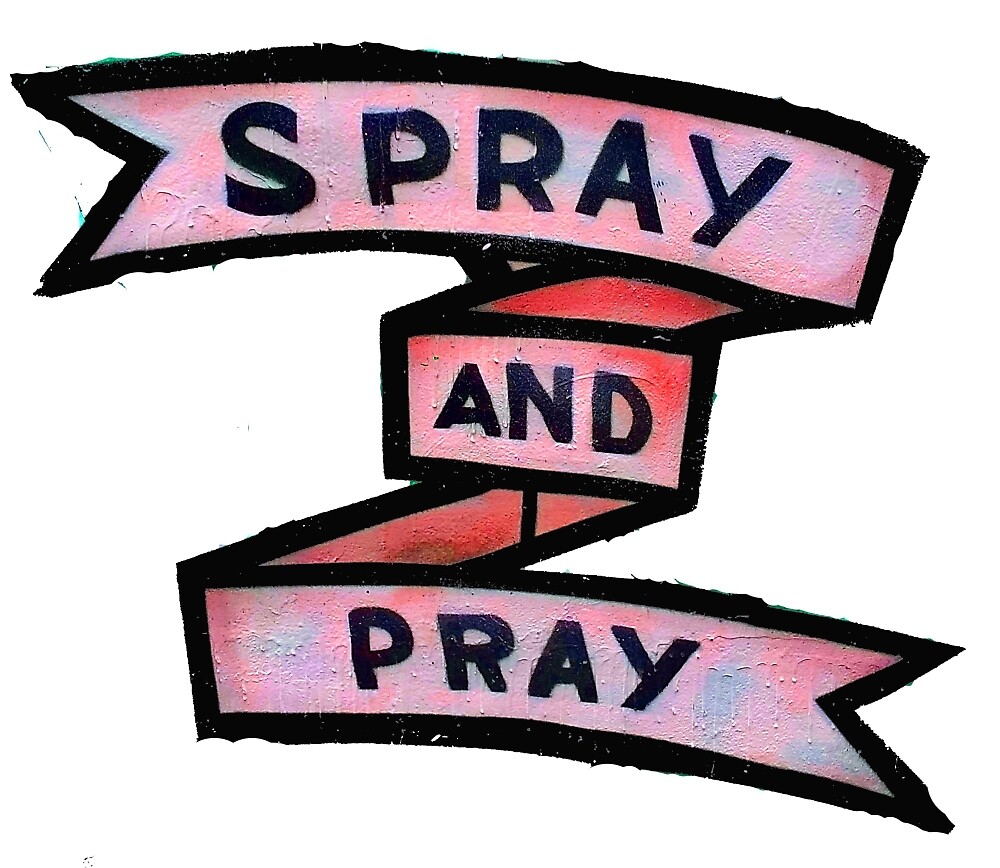 "spray and pray" by TeeArt Redbubble