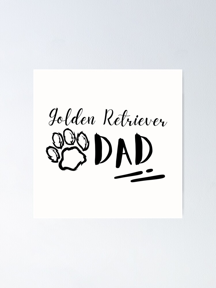 "Golden Retriever Dad" Poster by AkihikoDaisuka Redbubble