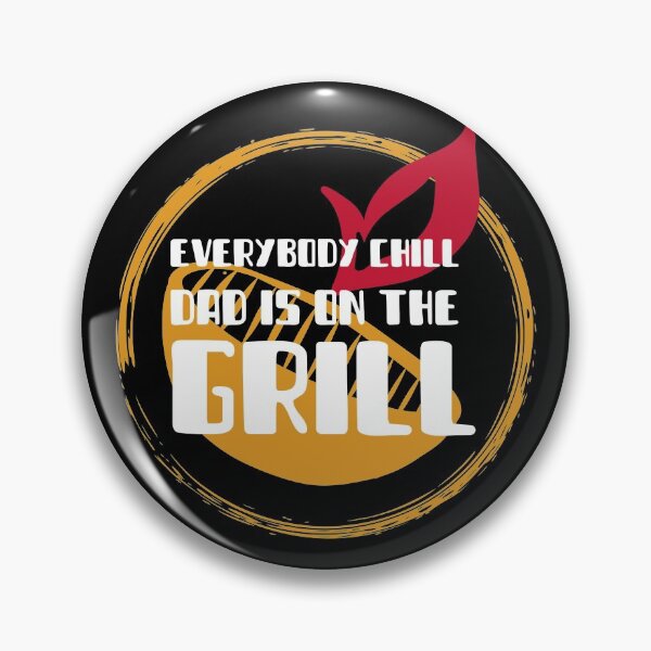 Item preview, Everybody Chill Dad Is On The Grill BBQ Grill Best Fathers Gift - Barbecue designed and sold by YueHeng Creates ⭐⭐⭐⭐⭐.