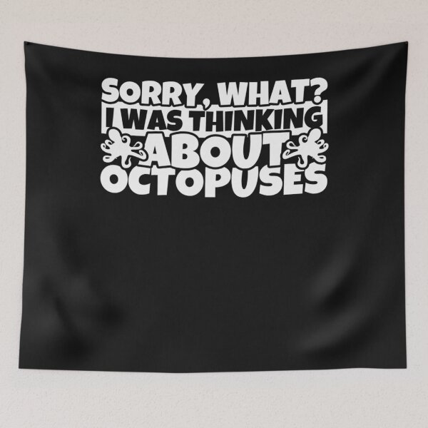 Item preview, Octopus Gifts for Octopus Lovers Sorry What I was Thinking designed and sold by ANABARRIOS.