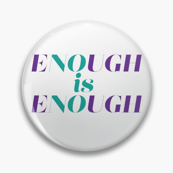 Item preview, Enough is Enough  designed and sold by ErinLP.