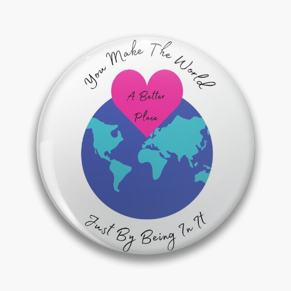Item preview, You Make The World A Better Place Just By Being In It, Inspirational Quote designed and sold by MamaSweetea.