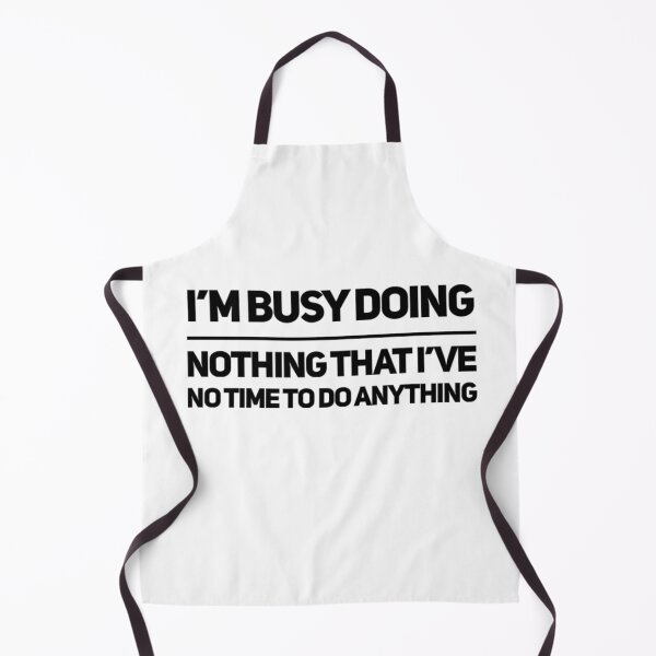 Item preview, I’m busy doing nothing that I’ve no time to do anything designed and sold by aboniteblanc.