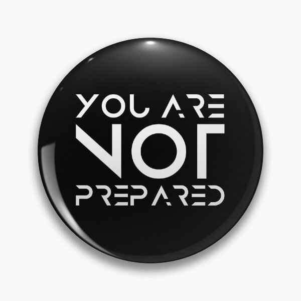 Item preview, YOU ARE NOT PREPARED designed and sold by Art-Tease.