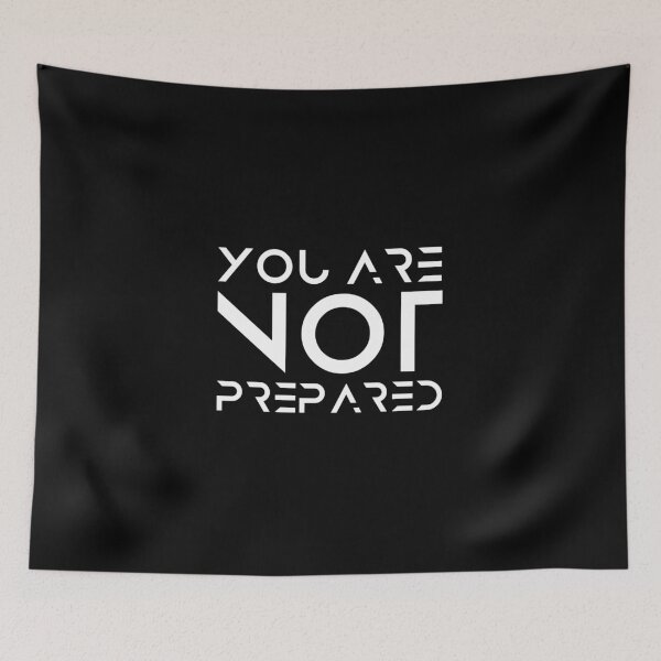 Item preview, YOU ARE NOT PREPARED designed and sold by Art-Tease.