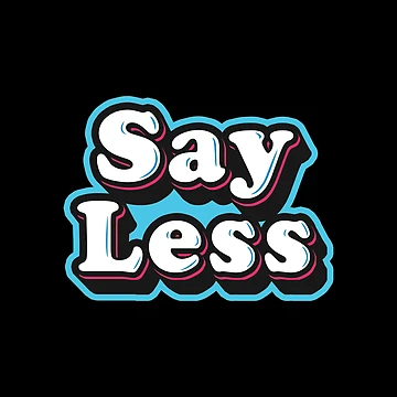 Artwork thumbnail, Say Less by Fantiful