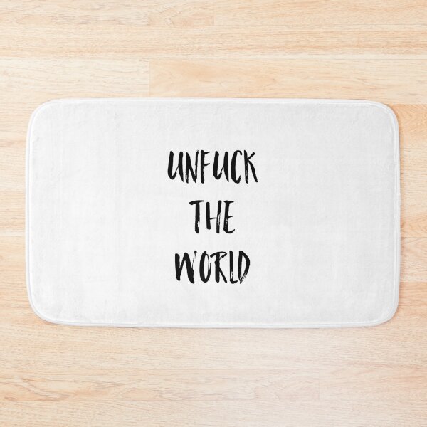 Item preview, Unfuck The World designed and sold by GAR5.