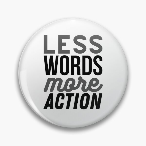 Item preview, Less Words More Action designed and sold by Zentropik.