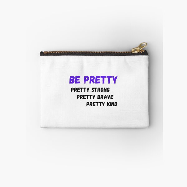 Item preview, Be Pretty, Pretty Strong, Pretty Brave, Pretty Kind  designed and sold by Urbanmedic.