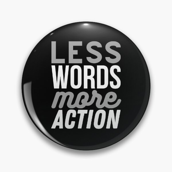 Item preview, Less Words More Action designed and sold by Zentropik.