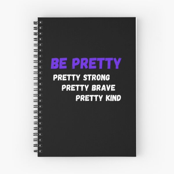 Item preview, Be Pretty, Pretty Strong, Pretty Brave, Pretty Kind  designed and sold by Urbanmedic.