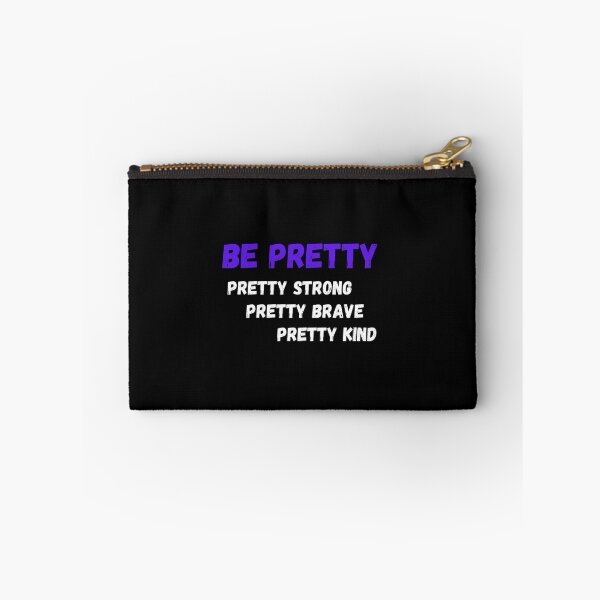 Item preview, Be Pretty, Pretty Strong, Pretty Brave, Pretty Kind  designed and sold by Urbanmedic.