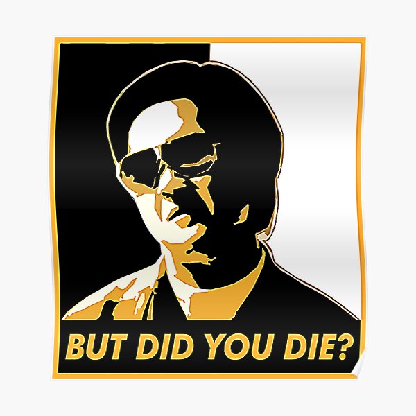 But Did You Die? Poster