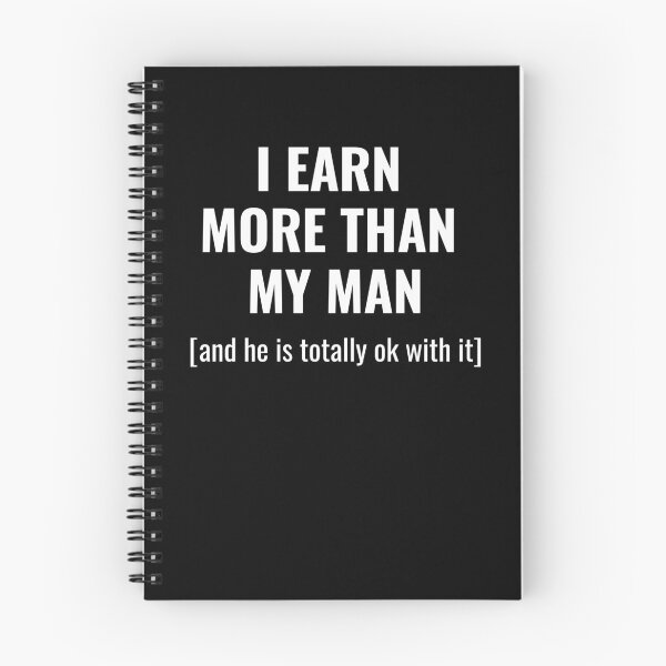Item preview, I earn more than my Man Female Breadwinner Wage earner designed and sold by NeXore.
