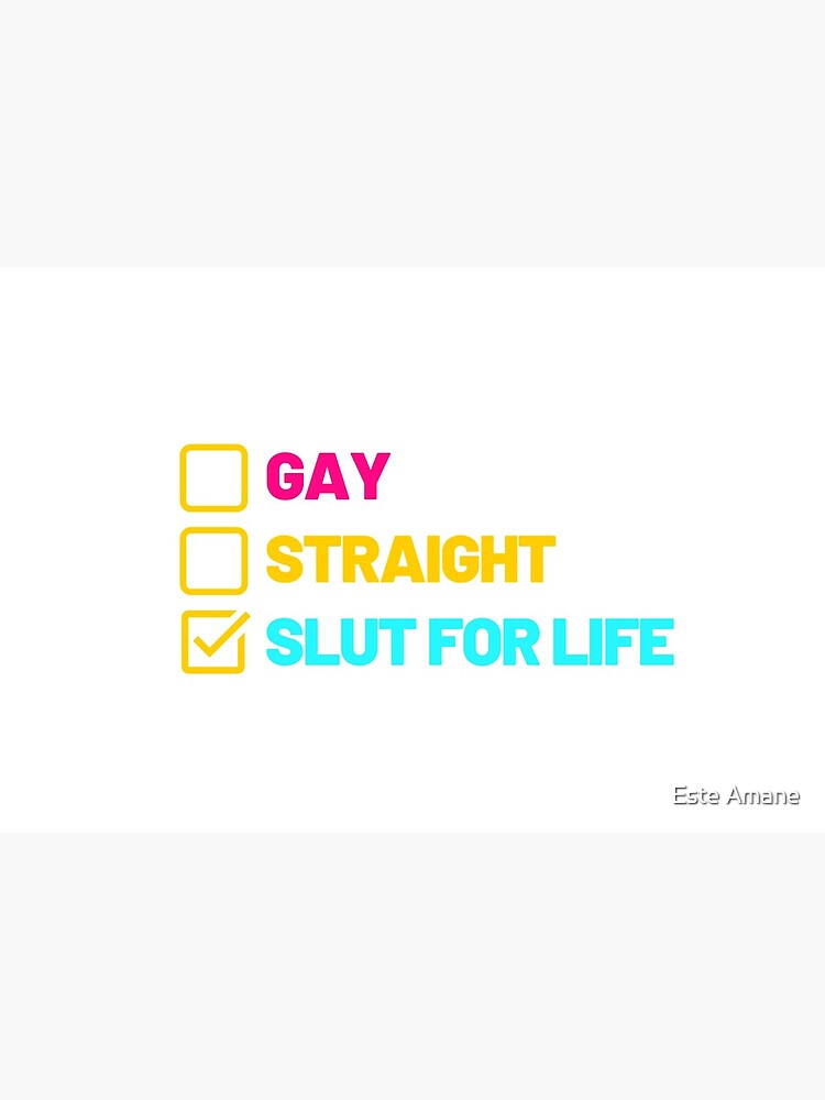 gay straight slut for life by madalynwilliams