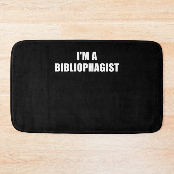 Item preview, I'm a Bibliophagist Bookworm Book Lover designed and sold by NeXore.