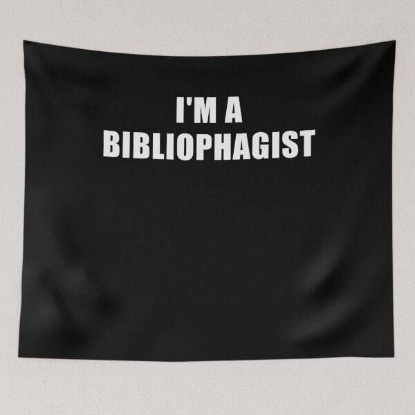Item preview, I'm a Bibliophagist Bookworm Book Lover designed and sold by NeXore.