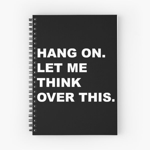 Item preview, Hang On Let Me Think Over This designed and sold by basitcv.