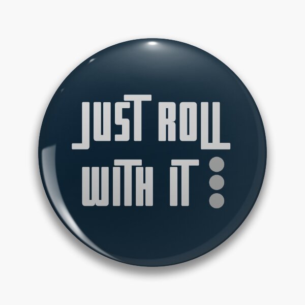 Item preview, Just Roll With It designed and sold by Legit Hooligan.
