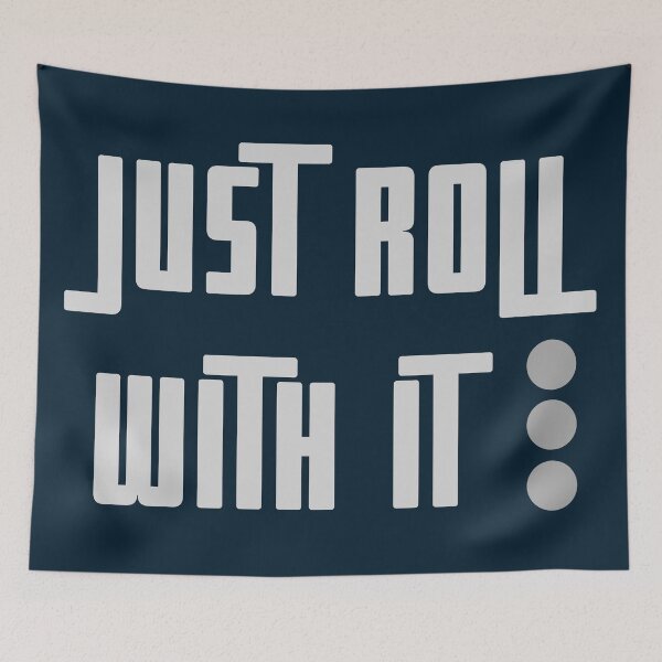 Item preview, Just Roll With It designed and sold by Legit Hooligan.