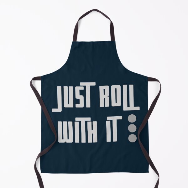 Item preview, Just Roll With It designed and sold by Legit Hooligan.