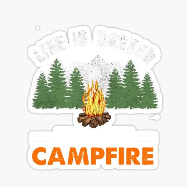 Life is Better Around The Campfire Camping Lover Mountain Sticker