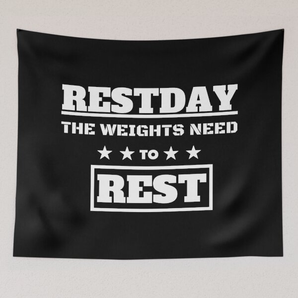 Item preview, Restday The Weights Need To Rest designed and sold by OMdesigns93.