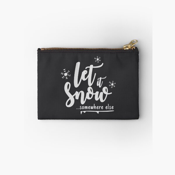 Item preview, Let It Snow Somehwere Else designed and sold by ShineCreative.