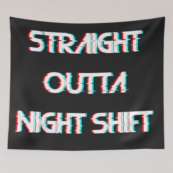 Item preview, STRAIGHT OUTTA NIGHT SHIFT Glitch Effect designed and sold by Harsh Giri.