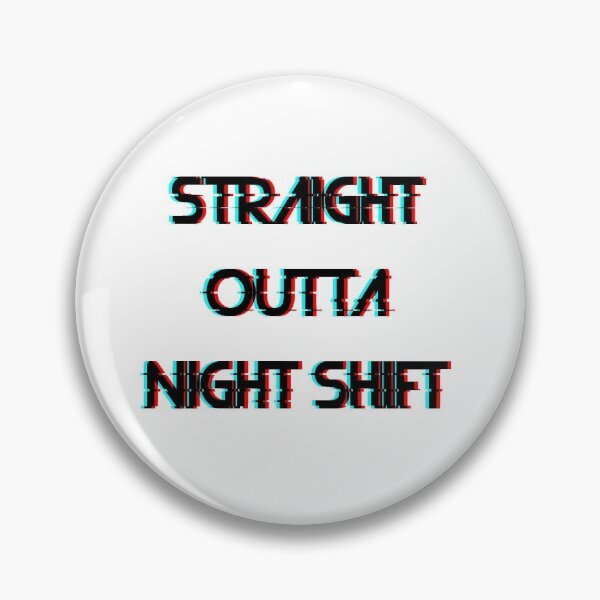 Item preview, STRAIGHT OUTTA NIGHT SHIFT Glitch Effect designed and sold by Harsh Giri.