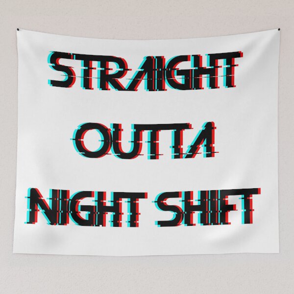 Item preview, STRAIGHT OUTTA NIGHT SHIFT Glitch Effect designed and sold by Harsh Giri.