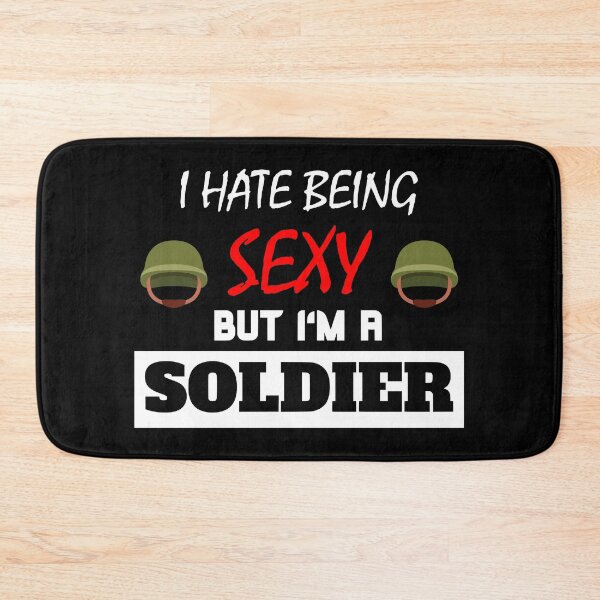 Artikelvorschau, I Hate Being Sexy But I'm A Soldier entworfen und verkauft von OMdesigns93.