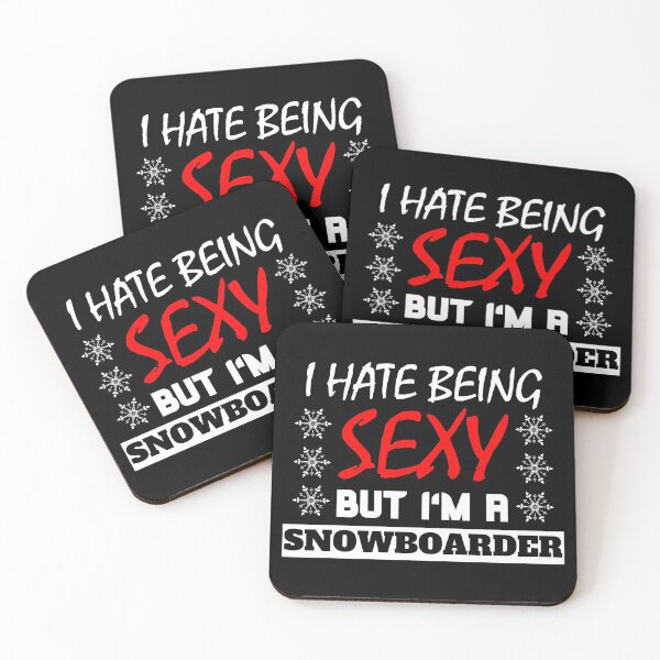 Item preview, I Hate Being Sexy But I'm A Snowboarder designed and sold by OMdesigns93.