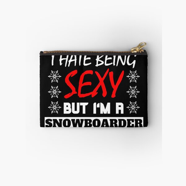 Item preview, I Hate Being Sexy But I'm A Snowboarder designed and sold by OMdesigns93.
