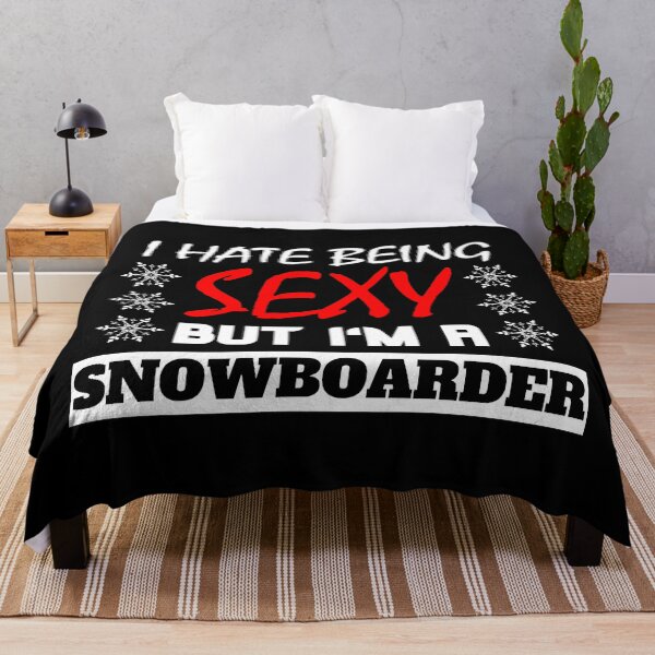 Item preview, I Hate Being Sexy But I'm A Snowboarder designed and sold by OMdesigns93.