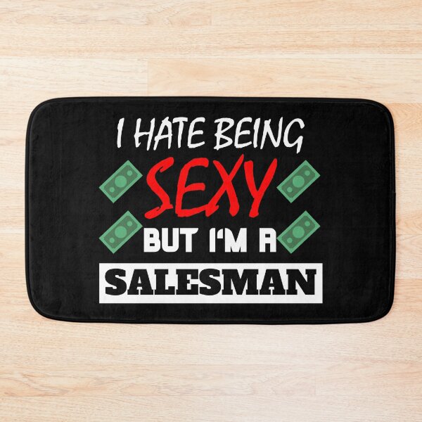 Item preview, I Hate Being Sexy But I'm A Salesman designed and sold by OMdesigns93.