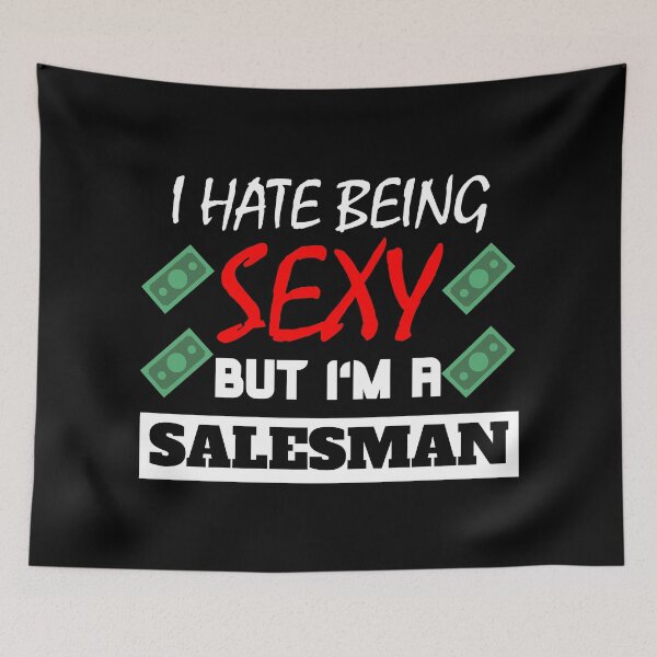 Item preview, I Hate Being Sexy But I'm A Salesman designed and sold by OMdesigns93.