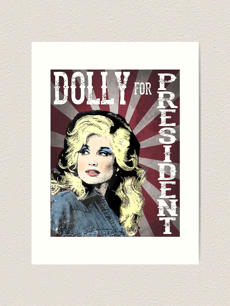 Jane Dolly For President Dolly Parton Islands In The Stream Dolly Parton Guts Grit And Lipstick Art Print By Amy5774 Redbubble