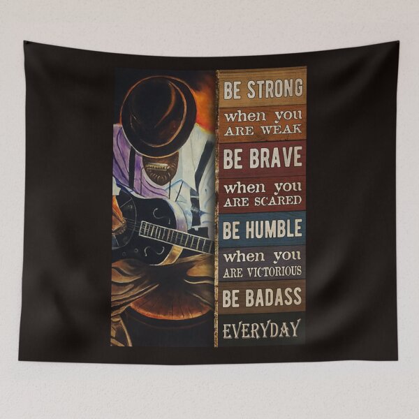 Item preview, Guitar Man Be strong when you are weak be brave when you are scared be humble when you are victoriou designed and sold by Cisnerosf97.