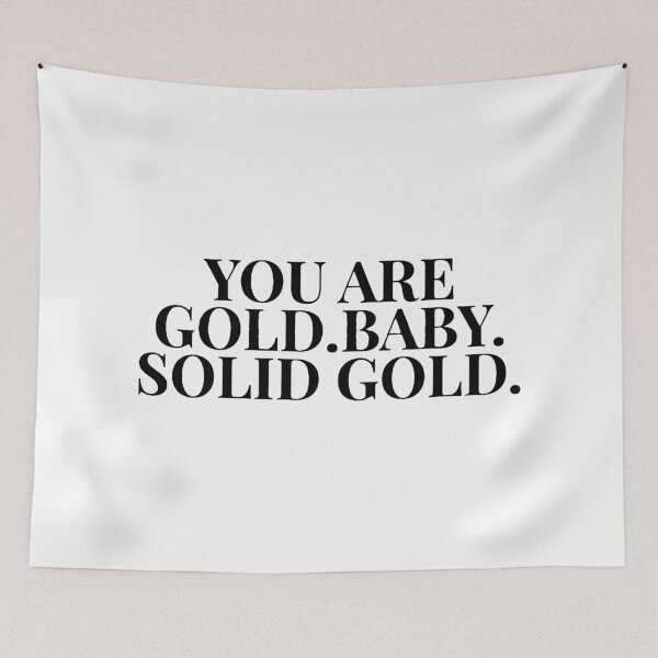Item preview, You Are Gold Baby Solid Gold designed and sold by ErnestRGamache.