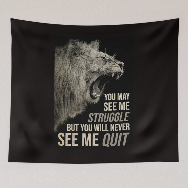 Item preview, Lion You may see me struggle but you will never see me quit designed and sold by reenea84.