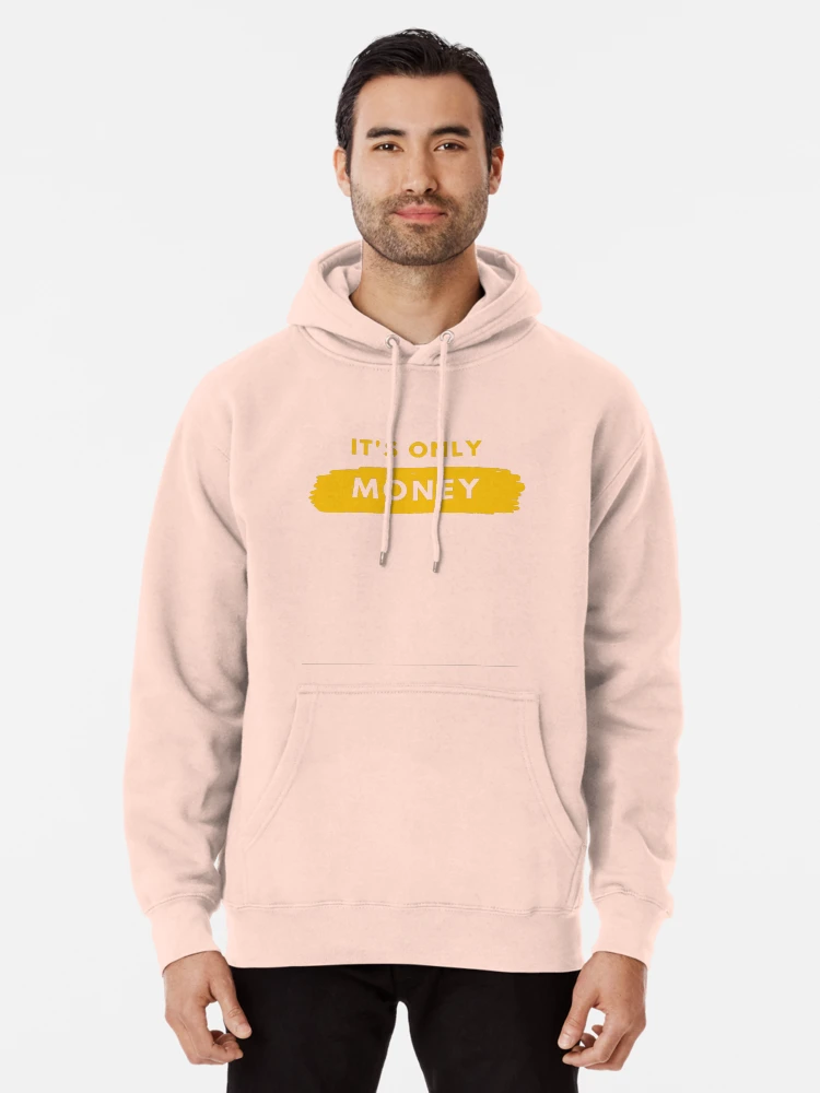 It's only money discount hoodie