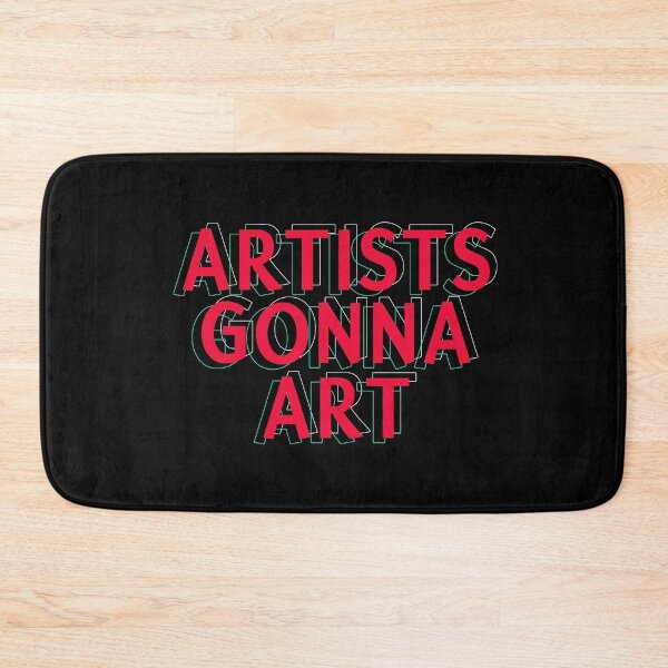 Item preview, Artists Gonna Art Funny Artist Quote Art Humor designed and sold by sillyquestions.