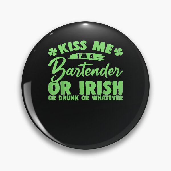 Artikelvorschau, Funny Kiss Me I'm A Bartender Or Irish Or Drunk Or Whatever T-Shirt entworfen und verkauft von Lukifo-Proper.